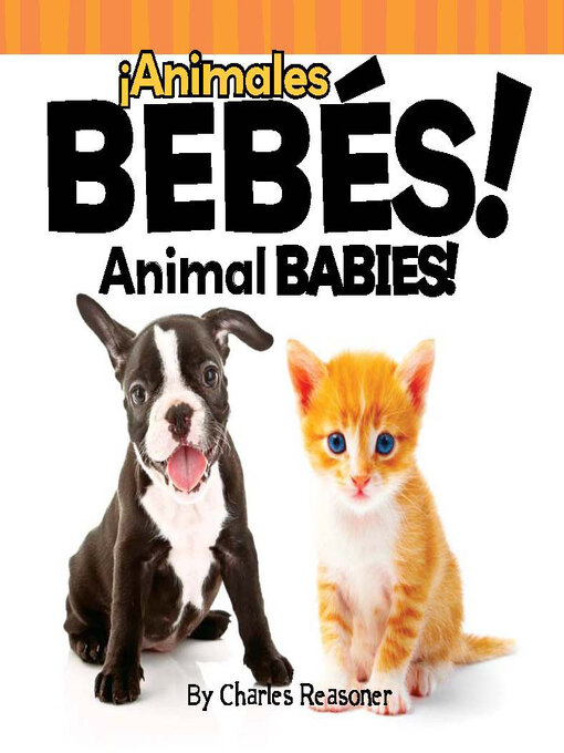 Title details for ¡Animales bebés! (Animal Babies) by Charles Reasoner - Available